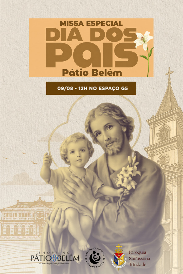 Missa Especial Dia dos Pais no Shopping Pátio Belém